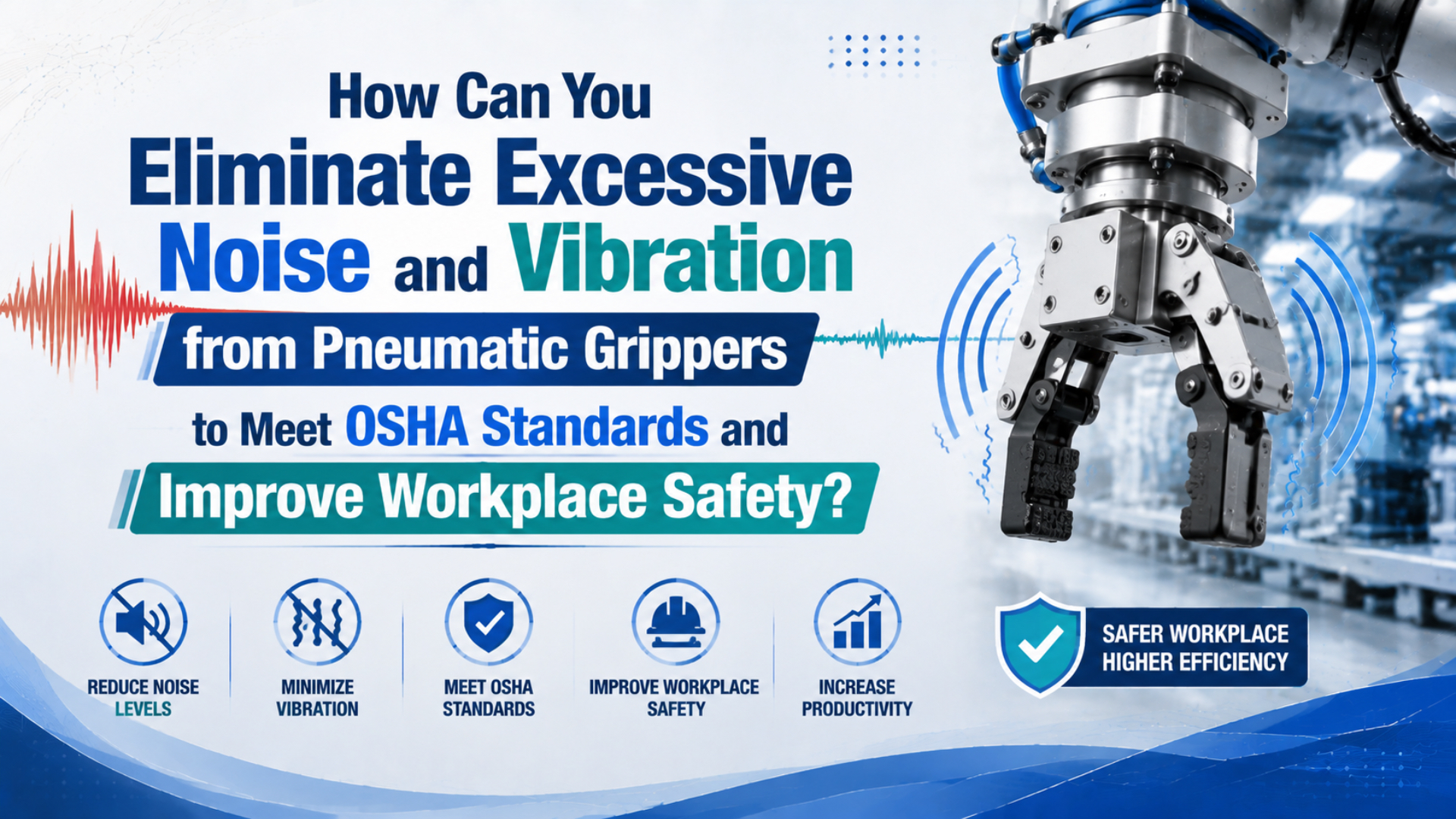 Pneumatischer Greifer mit Maßnahmen zur Reduzierung von Geräuschen und Vibrationen für mehr Arbeitssicherheit
