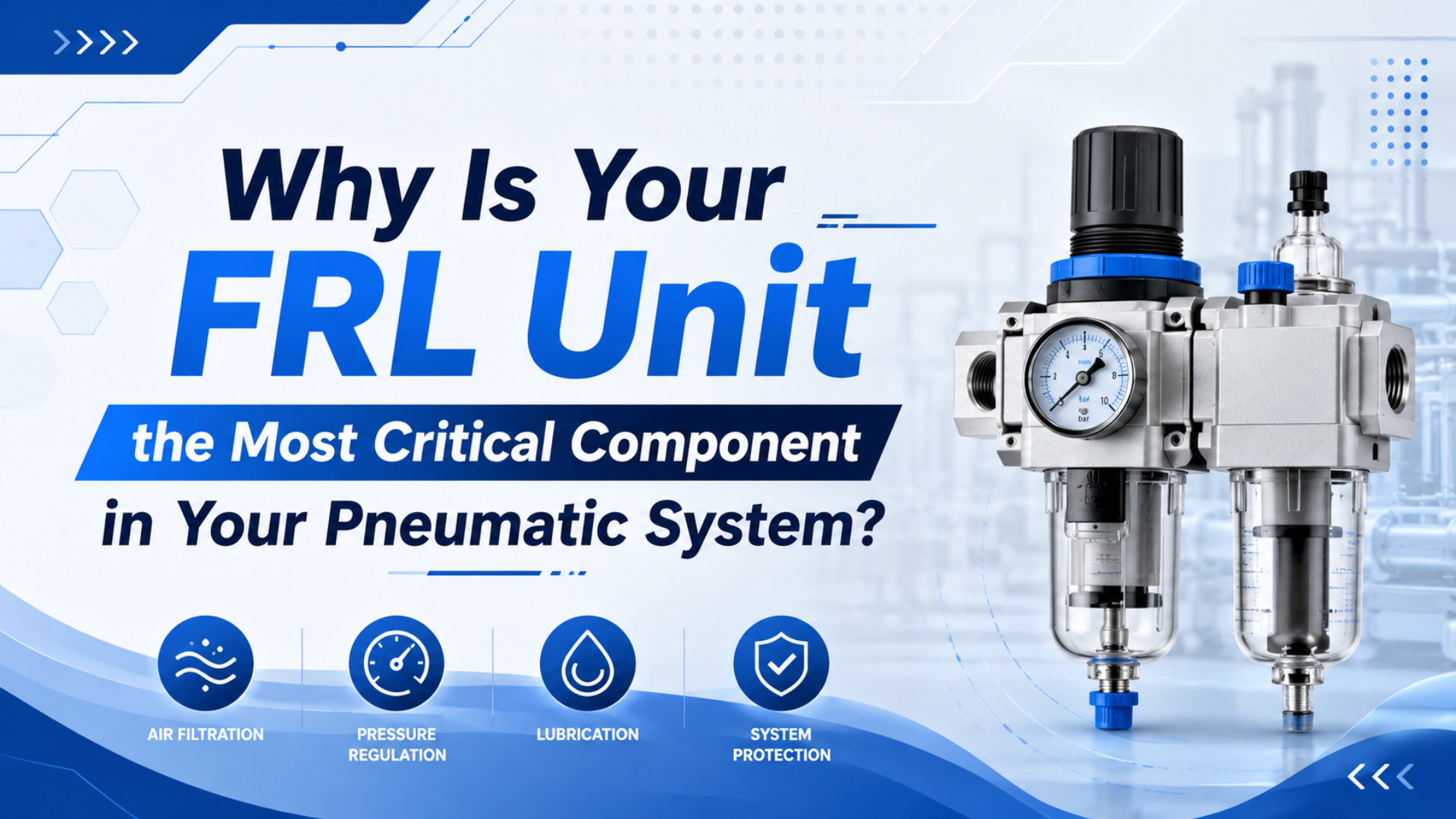 Warum ist Ihre FRL-Einheit die wichtigste Komponente in Ihrem Pneumatiksystem? Beitragsbild
