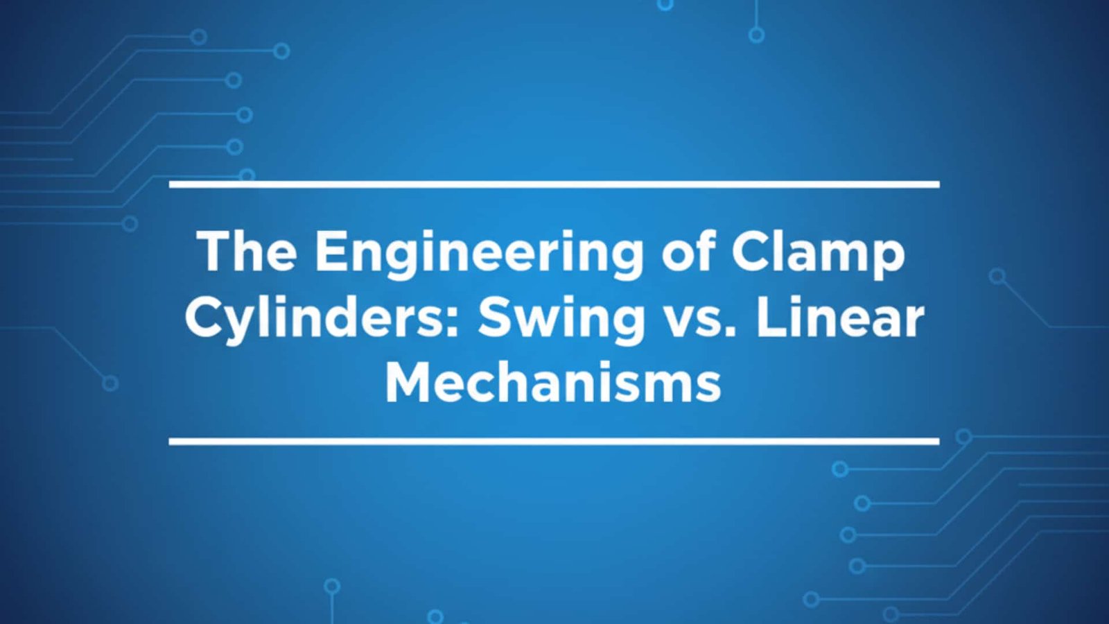 Die Technik von Klammerzylindern - Schwenk- vs. Linearmechanismen