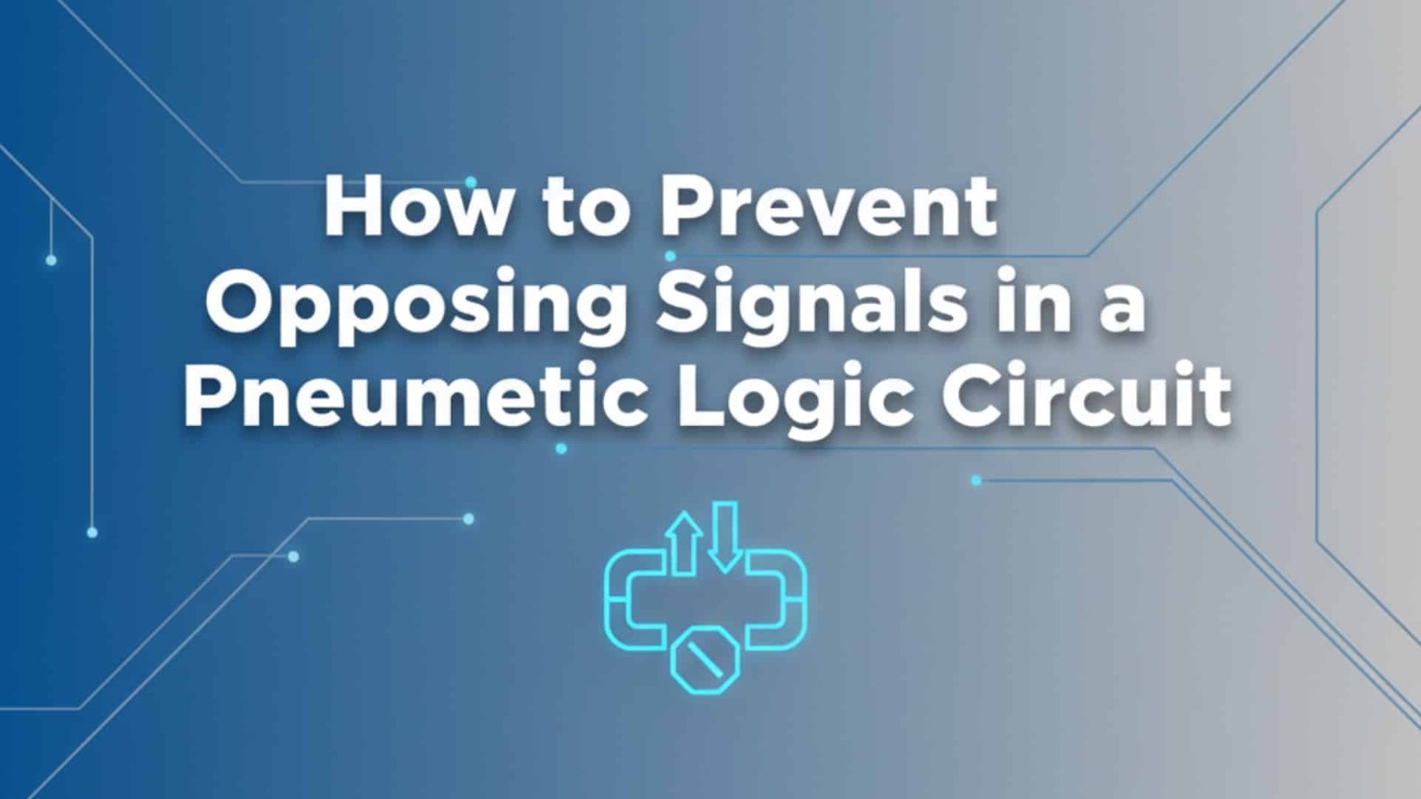 Wie man gegensätzliche Signale in einer pneumatischen Logikschaltung vermeidet