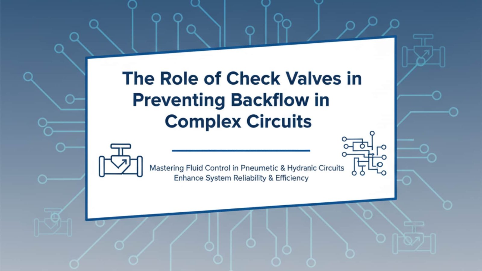 Karmaşık Devrelerde Geri Akışın Önlenmesinde Çekvalflerin Rolü