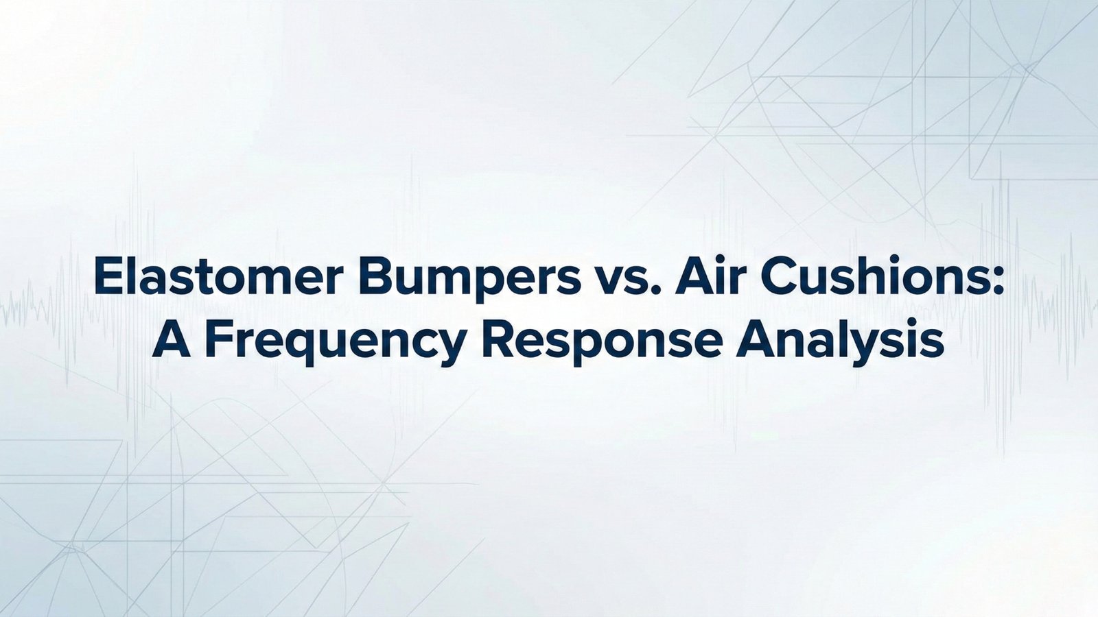Elasztomer ütközők és légpárnák – frekvencia-válasz elemzés