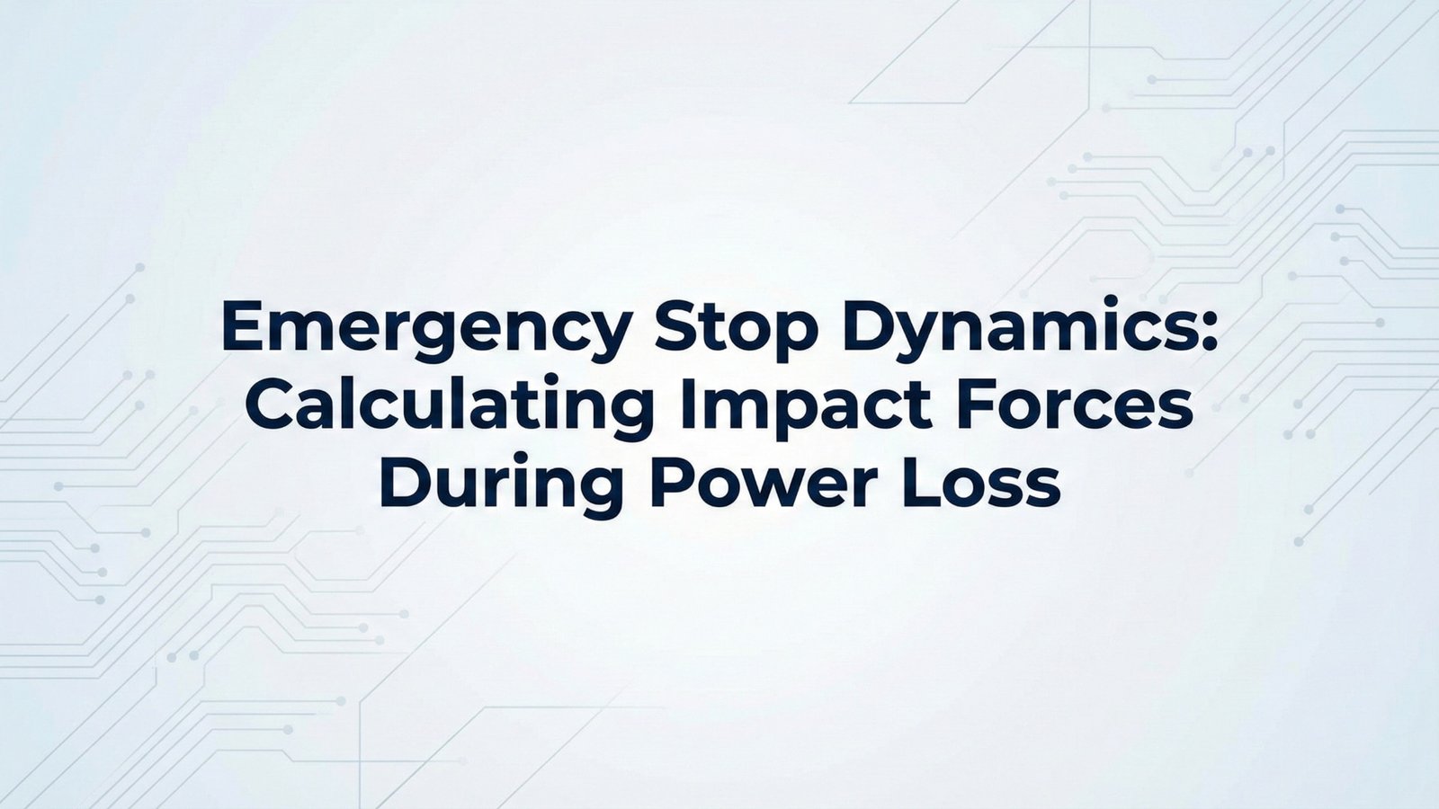 Vészleállás dinamikája – Ütéserő számítása áramkimaradás esetén