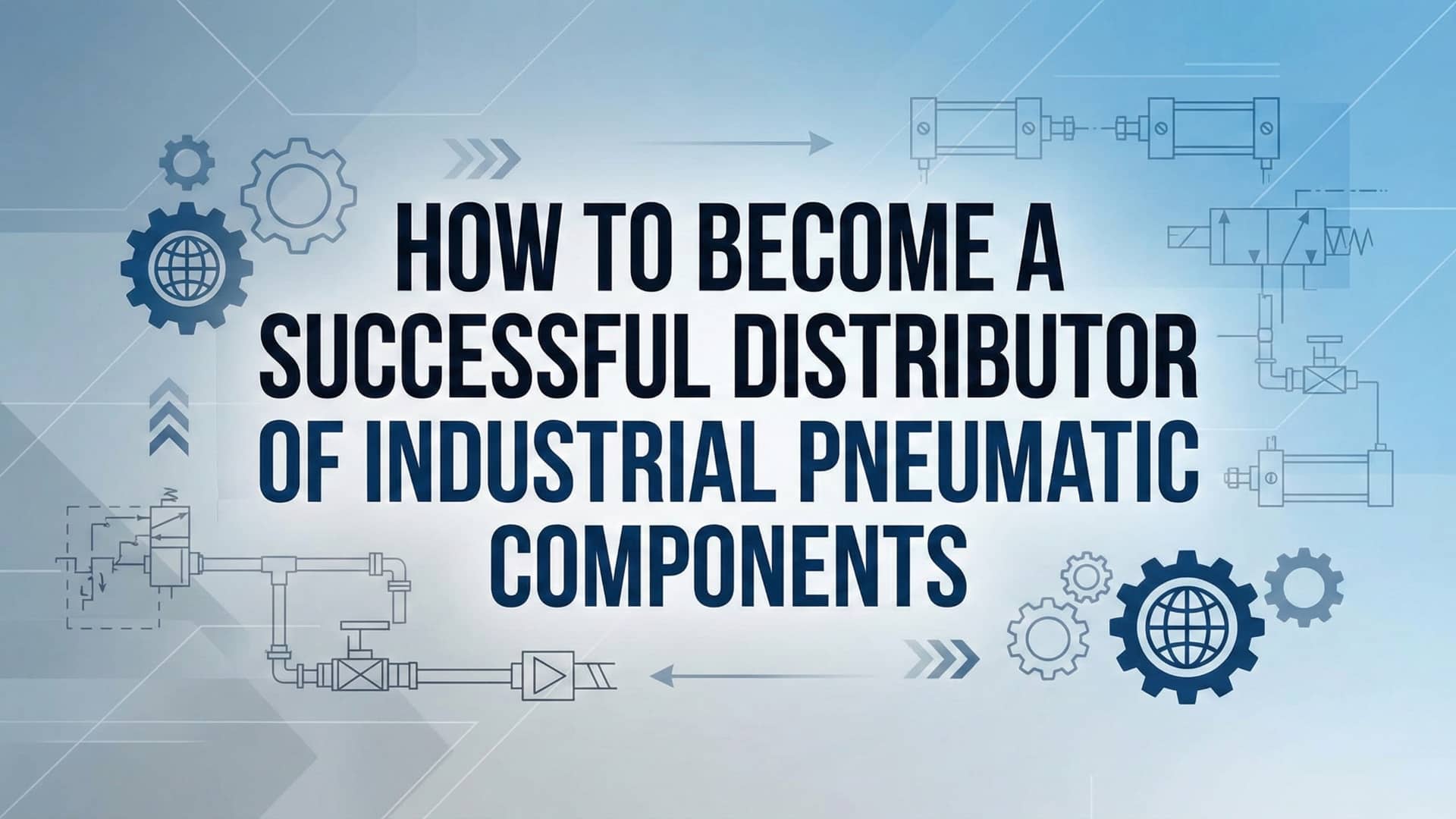 Kako postati uspješan distributer industrijskih pneumatskih komponenti