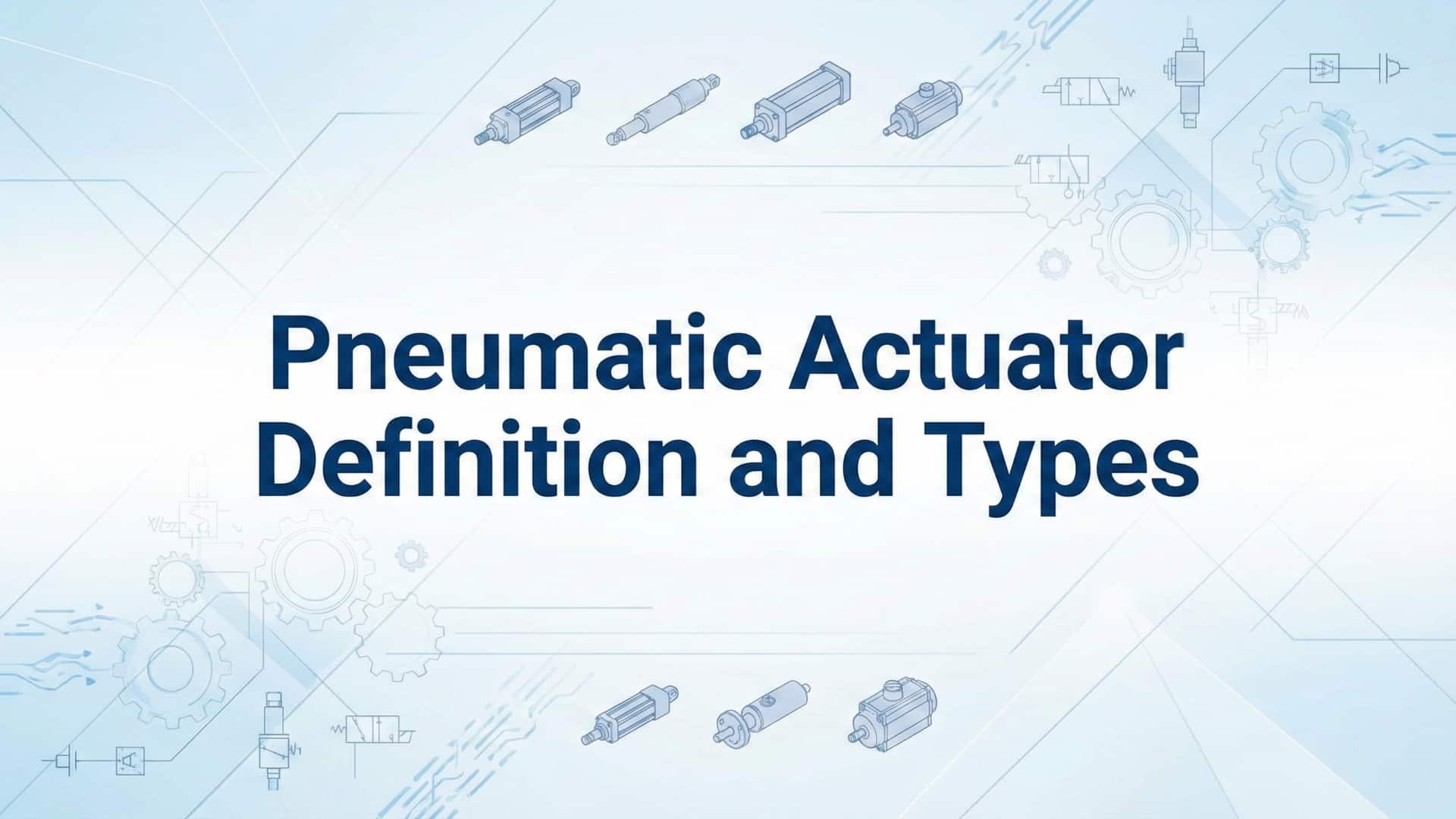 הגדרת מפעיל פנאומטי וסוגיו