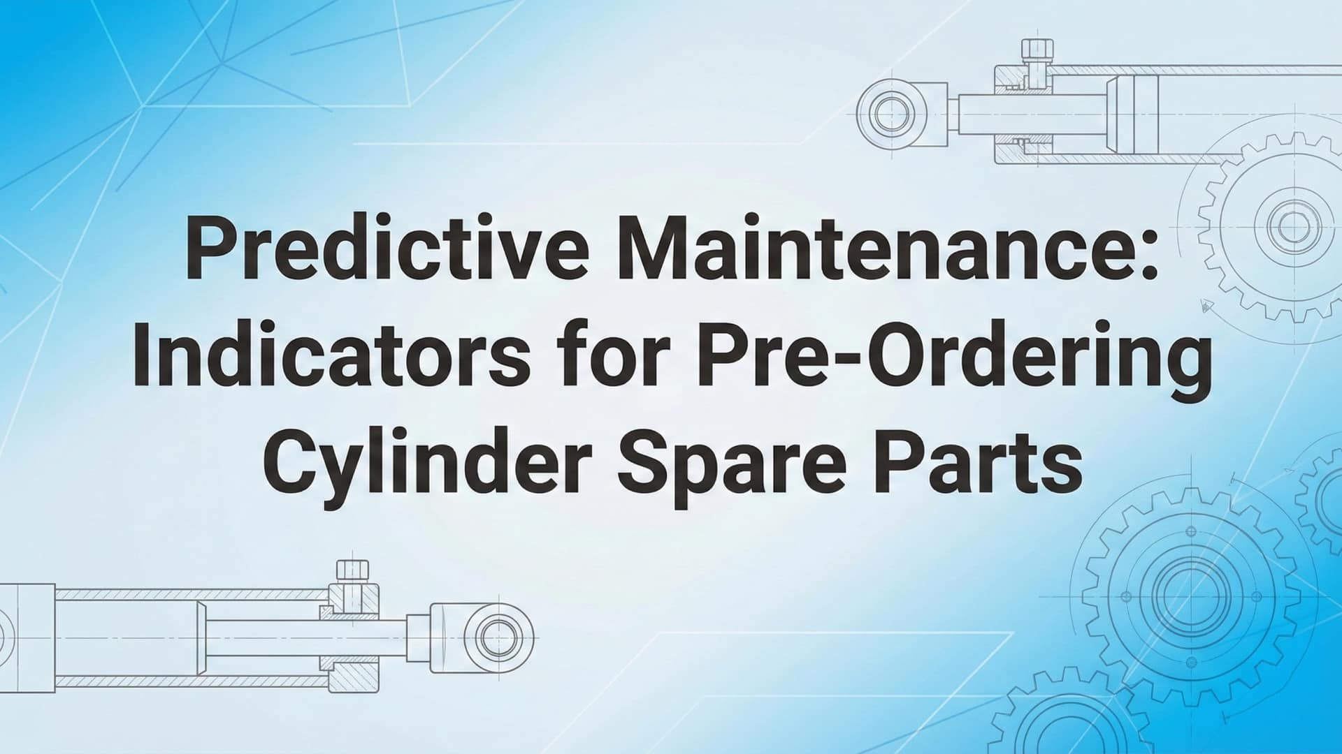 Prediktivno održavanje - Indikatori za unaprijed naručivanje rezervnih dijelova za cilindar