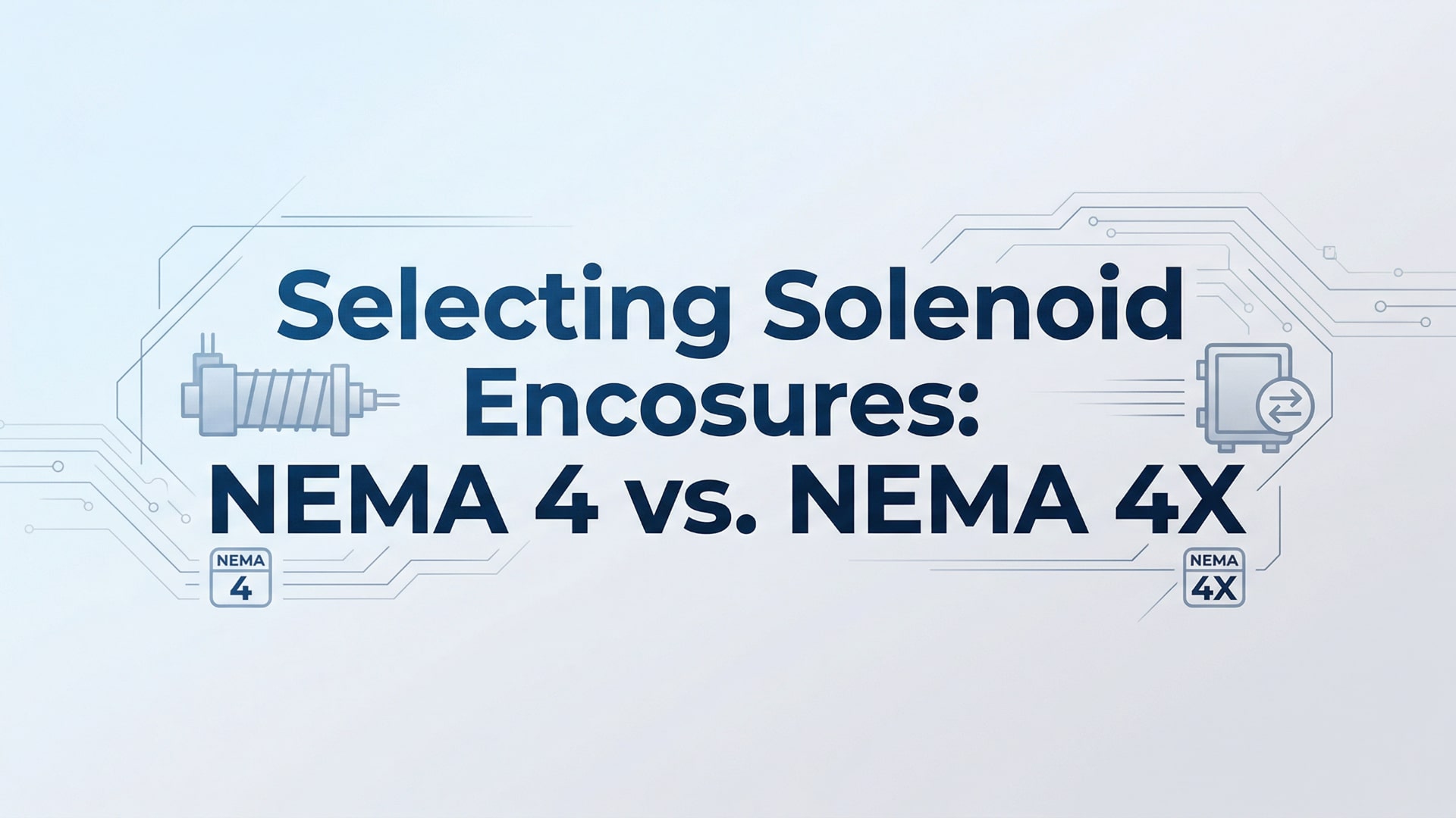 Odabir solenoidnih kućišta - NEMA 4 naspram NEMA 4X